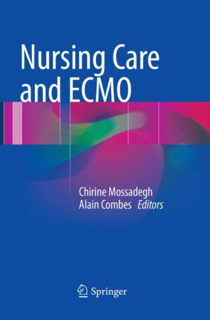Book cover of: Nursing Care and ECMO. By: Chirine Mossadegh