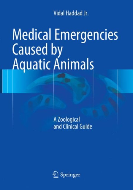 Book cover of: Medical Emergencies Caused by Aquatic Animals. By: Vidal Haddad Jr