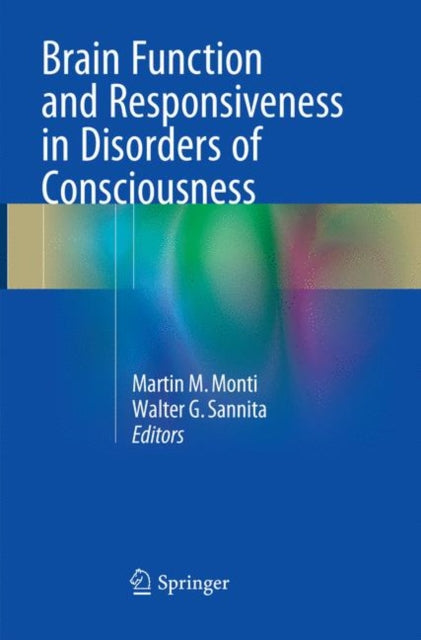 Book cover of: Brain Function and Responsiveness in Disorders of Consciousness. By: Martin M. Monti
