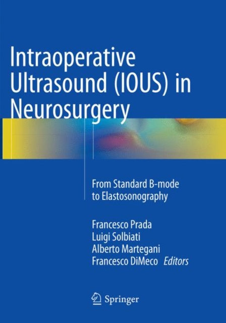 Book cover of: Intraoperative Ultrasound (IOUS) in Neurosurgery. By: Francesco Prada