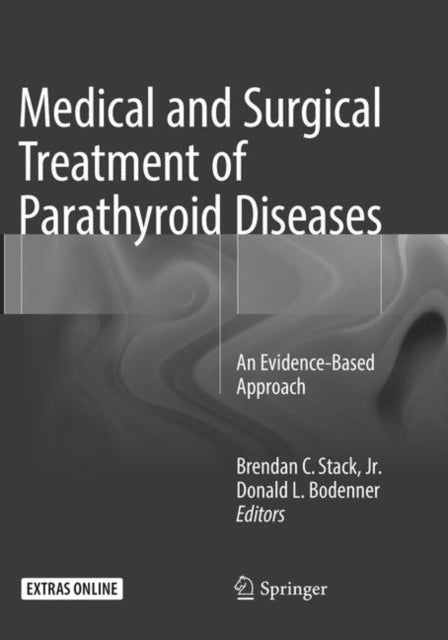 Book cover of: Medical and Surgical Treatment of Parathyroid Diseases. By: Brendan C. Stack  Jr.
