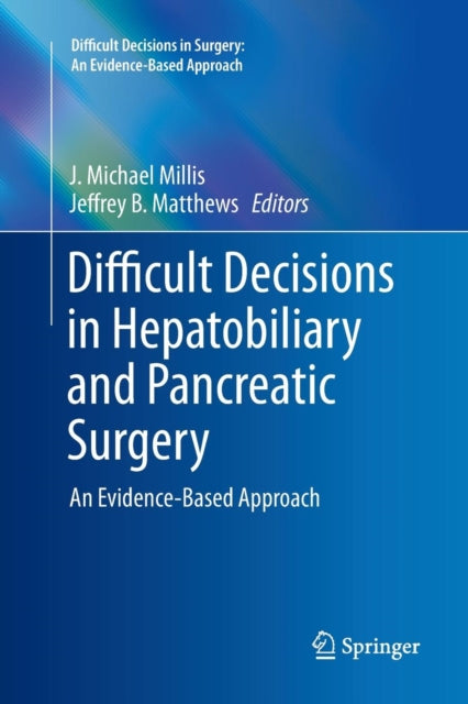 Book cover of: Difficult Decisions in Hepatobiliary and Pancreatic Surgery. By: J. Michael Millis