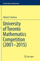 Book cover of: University of Toronto Mathematics Competition (2001–2015). By: Edward J. Barbeau