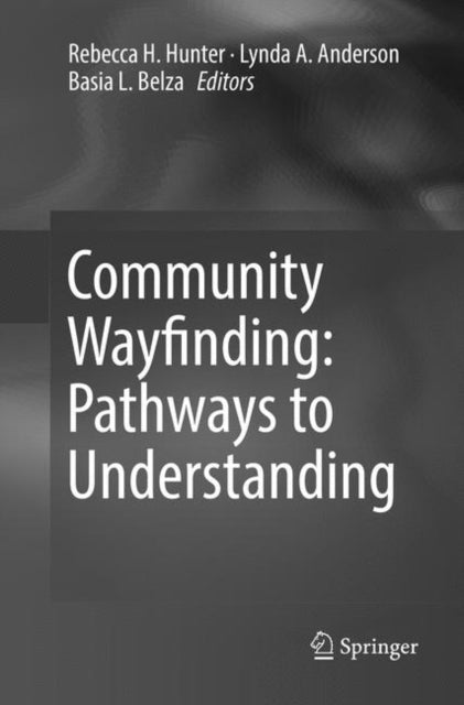 Book cover of: Community Wayfinding: Pathways to Understanding. By: Rebecca H. Hunter