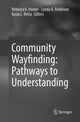 Book cover of: Community Wayfinding: Pathways to Understanding. By: Rebecca H. Hunter