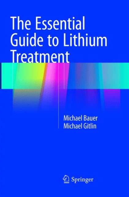 Book cover of: Essential Guide to Lithium Treatment. By: Michael Bauer
