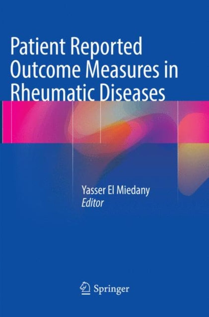 Book cover of: Patient Reported Outcome Measures in Rheumatic Diseases. By: Yasser El Miedany
