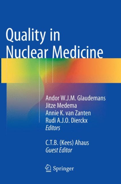 Book cover of: Quality in Nuclear Medicine. By: Andor W.J.M. Glaudemans
