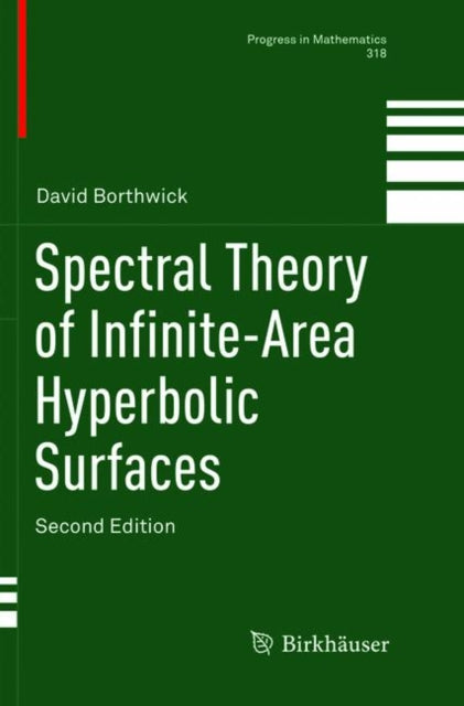 Book cover of: Spectral Theory of Infinite-Area Hyperbolic Surfaces. By: David Borthwick