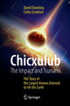 Book cover of: Chicxulub: The Impact and Tsunami. By: David Shonting