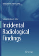 Book cover of: Incidental Radiological Findings. By: Sabine Weckbach