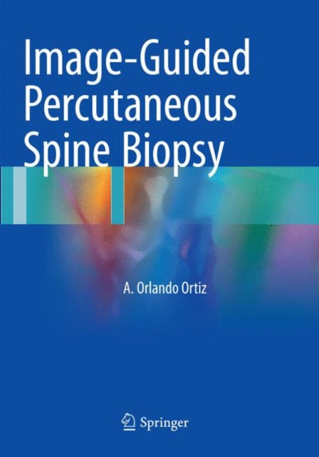 Book cover of: Image-Guided Percutaneous Spine Biopsy. By: A. Orlando Ortiz