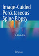 Book cover of: Image-Guided Percutaneous Spine Biopsy. By: A. Orlando Ortiz