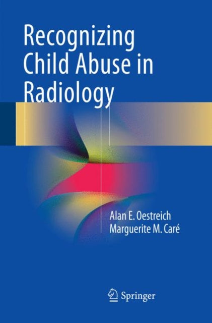 Book cover of: Recognizing Child Abuse in Radiology. By: Alan E. Oestreich