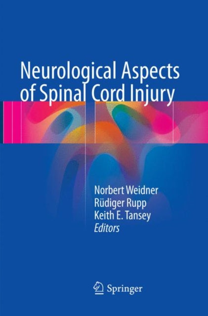 Book cover of: Neurological Aspects of Spinal Cord Injury. By: Norbert Weidner