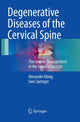 Book cover of: Degenerative Diseases of the Cervical Spine. By: Alexander König
