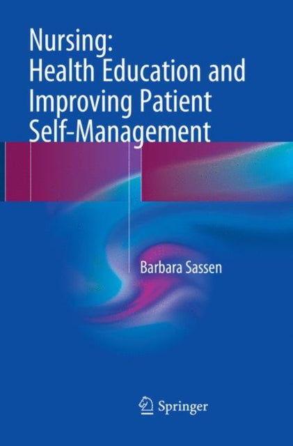 Book cover of: Nursing: Health Education and Improving Patient Self-Management. By: Barbara Sassen