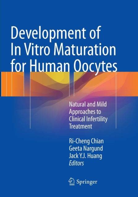 Book cover of: Development of In Vitro Maturation for Human Oocytes. By: Ri-Cheng Chian
