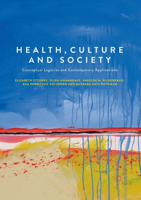 Book cover of: Health, Culture and Society. By: Elizabeth Ettorre