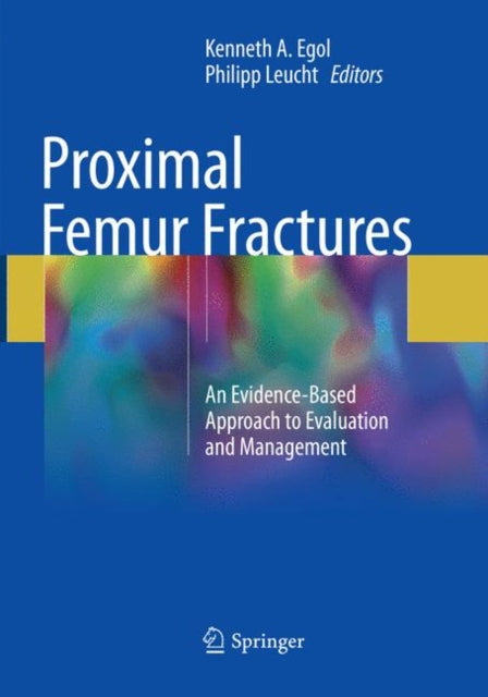 Book cover of: Proximal Femur Fractures. By: Kenneth A. Egol