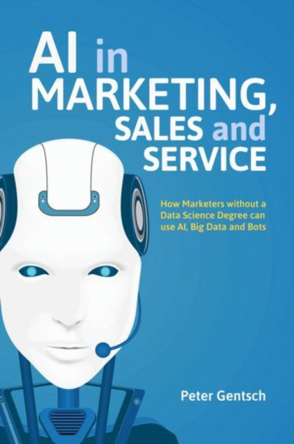 Book cover of: AI in Marketing, Sales and Service. By: Peter Gentsch