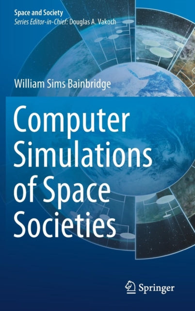 Book cover of: Computer Simulations of Space Societies. By: William Sims Bainbridge