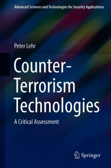 Book cover of: Counter-Terrorism Technologies. By: Peter Lehr