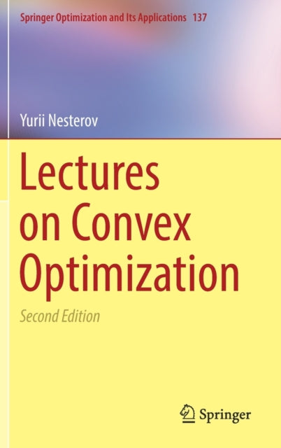 Book cover of: Lectures on Convex Optimization. By: Yurii Nesterov