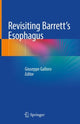 Book cover of: Revisiting Barrett's Esophagus. By: Giuseppe Galloro