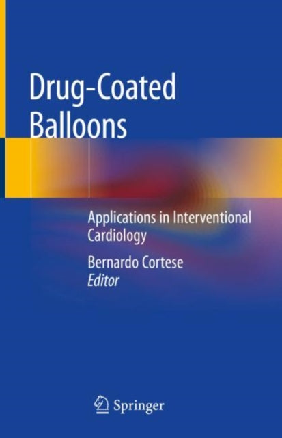 Book cover of: Drug-Coated Balloons. By: Bernardo Cortese
