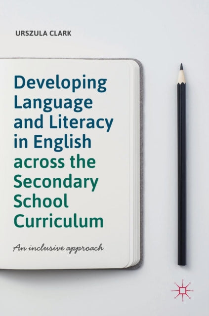 Developing Language and Literacy in English across the Secondary School Curriculum