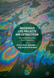 Book cover of: Indigenous Life Projects and Extractivism. By: Cecilie Vindal Ødegaard