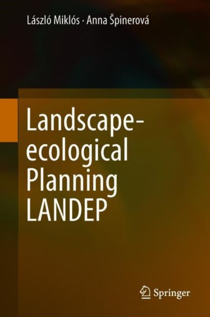 Book cover of: Landscape-ecological Planning LANDEP. By: László Miklós