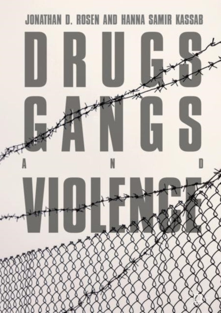 Book cover of: Drugs, Gangs, and Violence. By: Jonathan D. Rosen