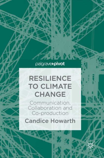 Book cover of: Resilience to Climate Change. By: Candice Howarth