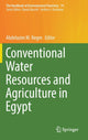 Book cover of: Conventional Water Resources and Agriculture in Egypt. By: Abdelazim M. Negm