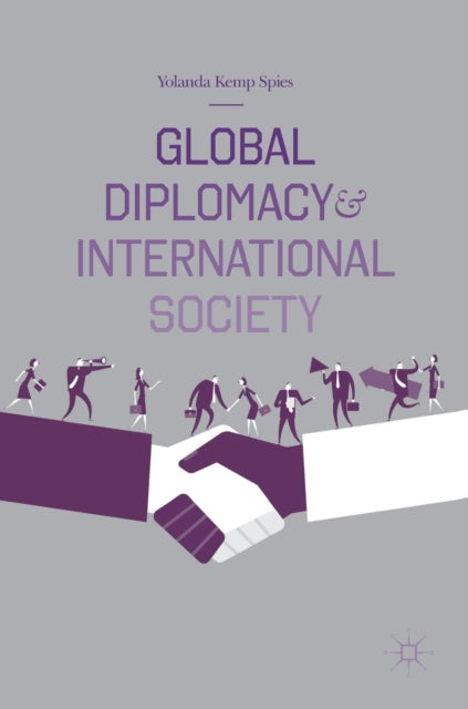 Book cover of: Global Diplomacy and International Society. By: Yolanda Kemp Spies