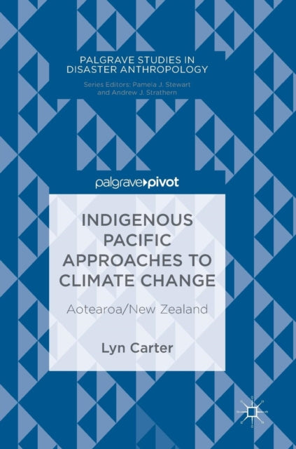 Book cover of: Indigenous Pacific Approaches to Climate Change. By: Lyn Carter