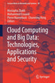 Book cover of: Cloud Computing and Big Data: Technologies, Applications and Security. By: Mostapha Zbakh