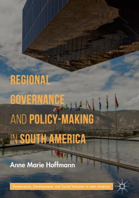 Book cover of: Regional Governance and Policy-Making in South America. By: Anne Marie Hoffmann