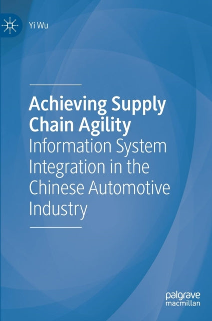 Book cover of: Achieving Supply Chain Agility. By: Yi Wu