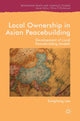Book cover of: Local Ownership in Asian Peacebuilding. By: SungYong Lee