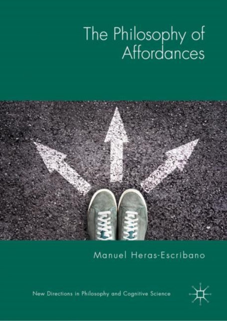 Book cover of: Philosophy of Affordances. By: Manuel Heras-Escribano