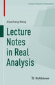 Book cover of: Lecture Notes in Real Analysis. By: Xiaochang Wang