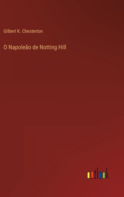 Book cover of: O Napoleao de Notting Hill