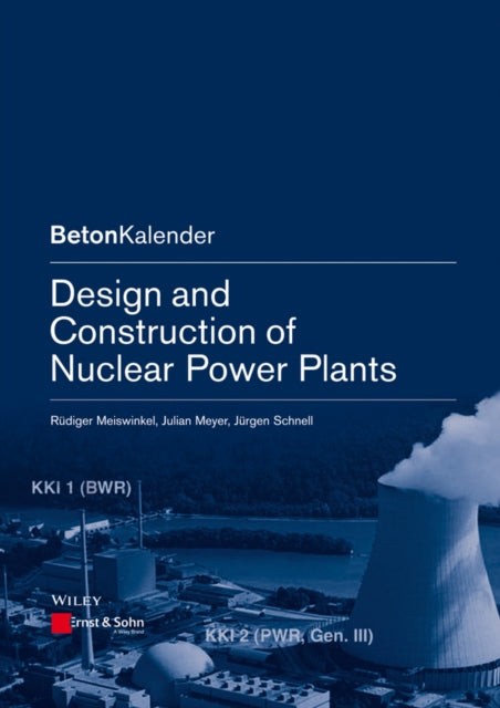 Book cover of: Design and Construction of Nuclear Power Plants. By: Rüdiger Meiswinkel