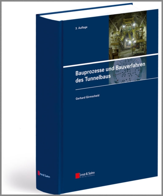Book cover of: Bauprozesse und Bauverfahren des Tunnelbaus. By: Gerhard Girmscheid