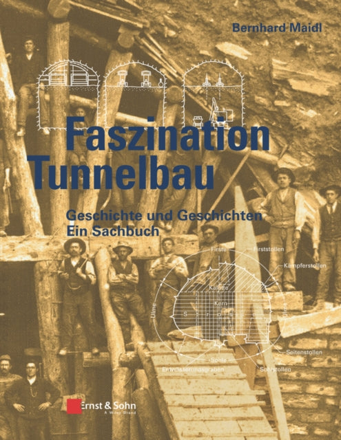 Book cover of: Faszination Tunnelbau. By: Bernhard Maidl