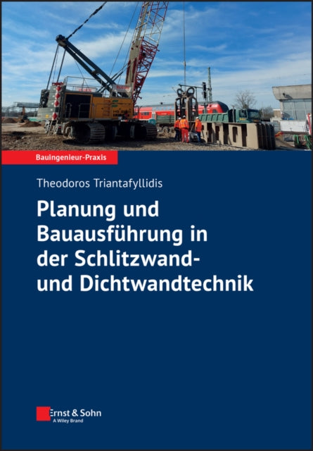 Book cover of: Planung und Bauausfuhrung in der Schlitzwand- und Dichtwandtechnik. By: Theodoros Triantafyllidis