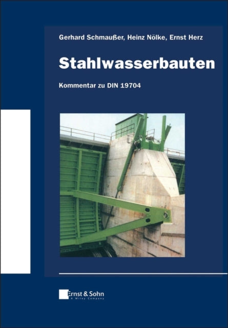 Book cover of: Stahlwasserbauten - Kommentar zu DIN 19704. By: Gerhard Schmaußer